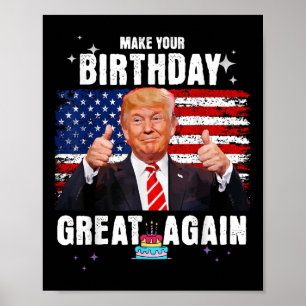 Make Your Birthday Great Again, Trump Fan Birthday Poster