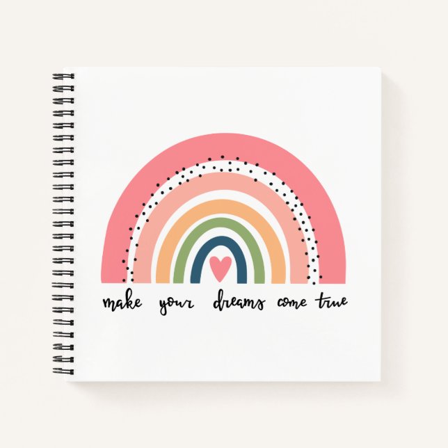 Make Your Dreams Come True Rainbow Notebook (Front)