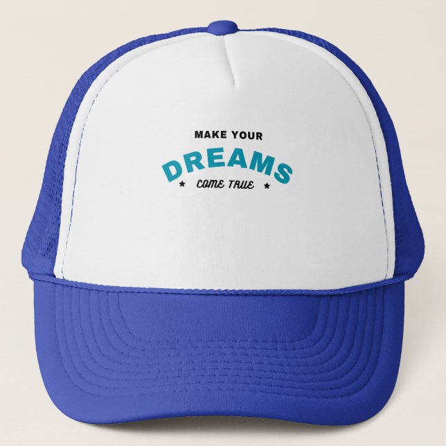 Make your dreams come true typography stylish  trucker hat (Front)