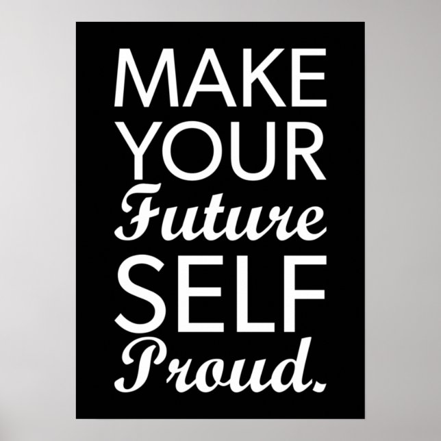 Make Your Future Self Proud - Motivational Poster (Front)