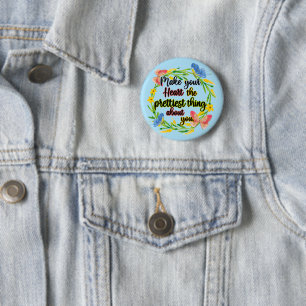 Make Your Heart The Prettiest Thing About You 6 Cm Round Badge