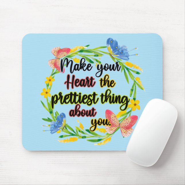 Make Your Heart The Prettiest Thing About You Mouse Pad (With Mouse)