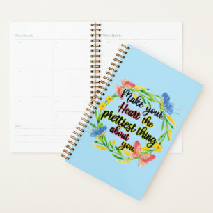 Make Your Heart The Prettiest Thing About You Planner