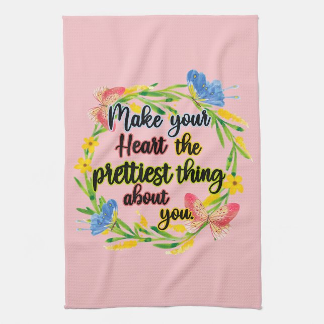 Make Your Heart The Prettiest Thing About You Tea Towel (Vertical)