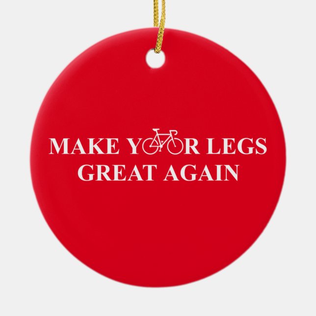 Make Your Legs Great Again Ceramic Tree Decoration (Front)