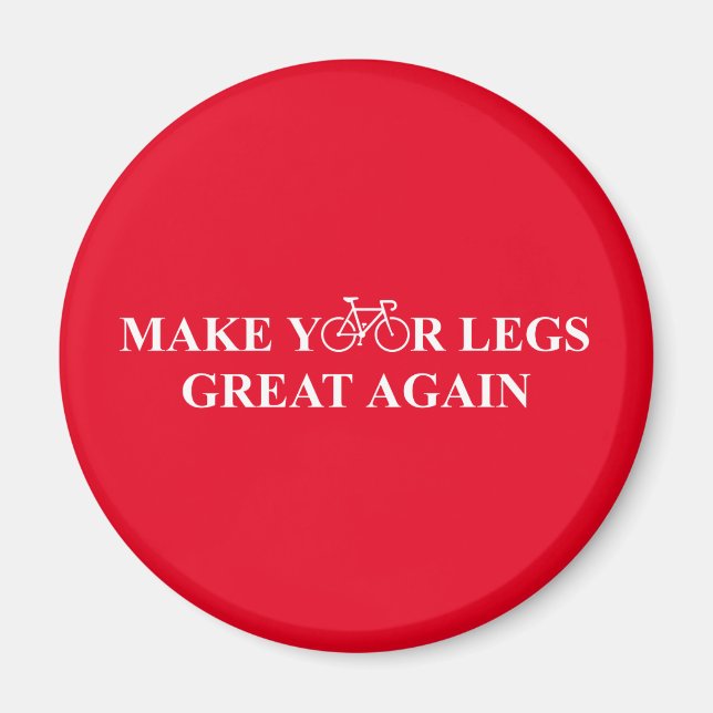 Make Your Legs Great Again Magnet (Front)