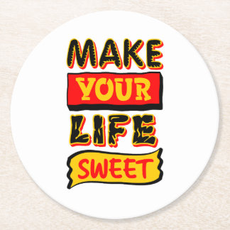 Make Your Life Sweet Round Paper Coaster