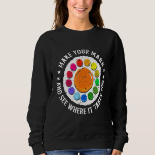 Make Your Mark And See Where It Takes You Dot Day Sweatshirt