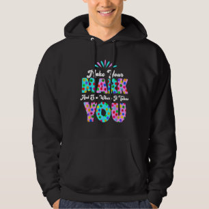 Make Your Mark And See Where It Takes You Polka Do Hoodie