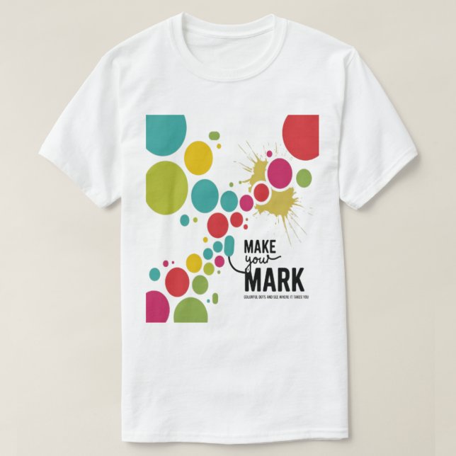 make your Mark - colourful Dots T-Shirt (Design Front)