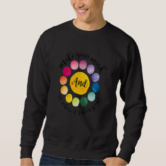 Make Your Mark Dot Day See Where It Takes You The Sweatshirt