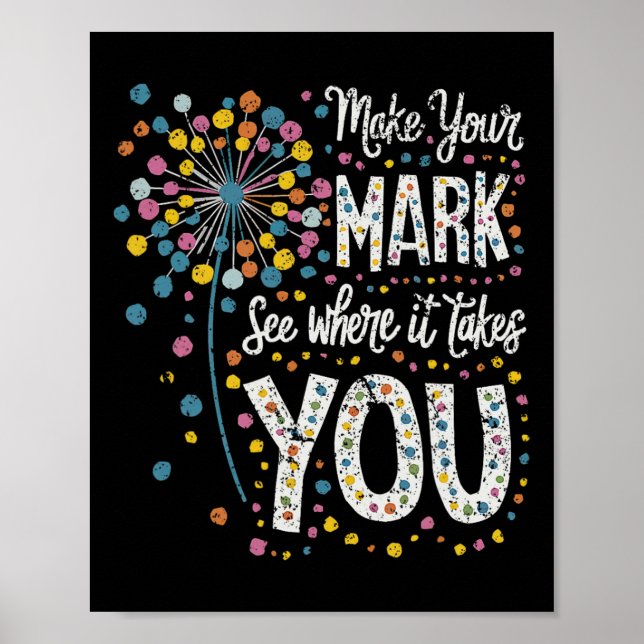 Make Your Mark Happy Dot Day 2024 Dandelion  Poster (Front)