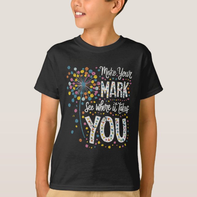Make Your Mark Happy Dot Day 2024 Dandelion  T-Shirt (Front)