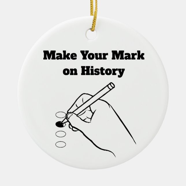 Make Your Mark on History Ceramic Tree Decoration (Front)