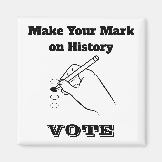 Make Your Mark on History Magnet (Front)