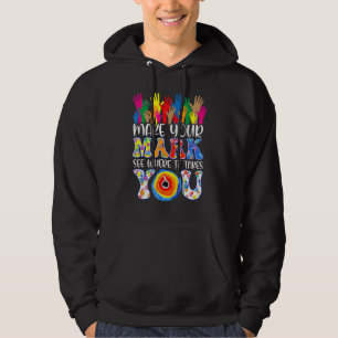 Make Your Mark See Where It Takes You dot day 2022 Hoodie