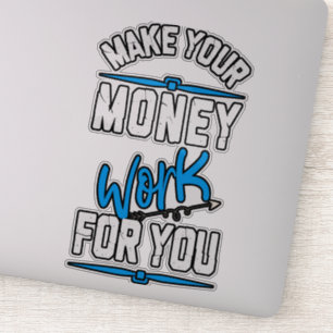 Make your money work for you