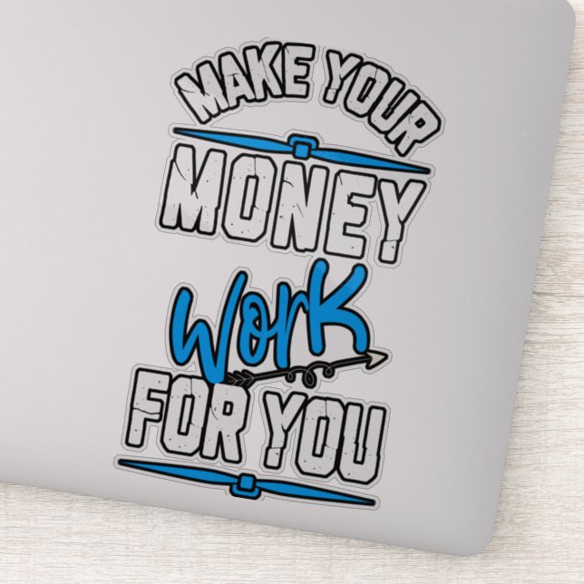 Make your money work for you (Detail)