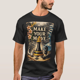 Make Your Move, Chessboard, Success Motivational T-Shirt