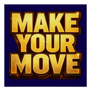 Make Your Move Poster