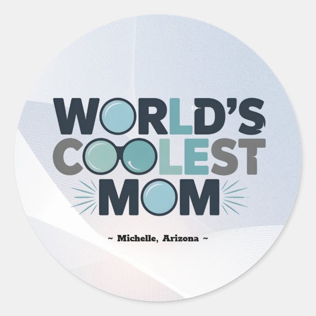 Make Your Mum the Coolest in Your City! Classic Round Sticker (Front)