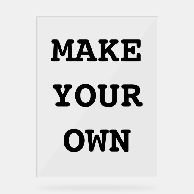 MAKE YOUR OWN ACRYLIC SIGN (Front)