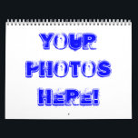 Make your own Calendar ~ Choose Any  Year!<br><div class="desc">Make your own Calendar to have a whole happy year! Choose any year you wish! Add your own photos, or the photos of someone you love for a Very Special Christmas, or any Special Occasion surprise gift! (Delete or change the text on the cover). You can customise the year of...</div>