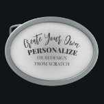 Make Your Own Custom Belt Buckle<br><div class="desc">Add some personalised text or redesign this product completely from scratch by replacing our image with your own! Add your own text,  choose your favourite fonts and colours and visit Naomi Anomaly Art on Zazzle for more.</div>