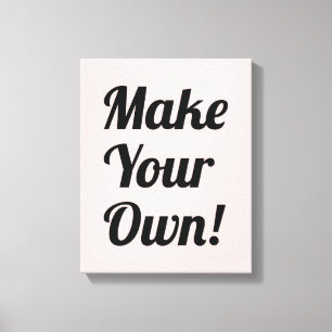 Make Your Own Custom Printed Canvas Print