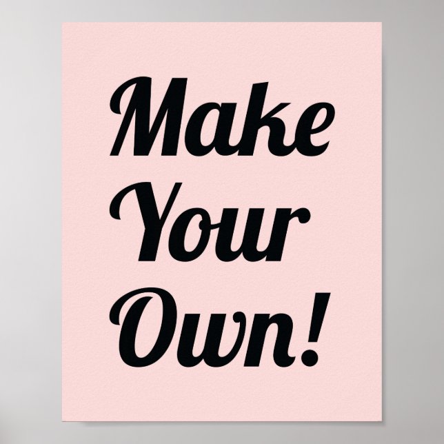 Make Your Own Custom Printed Poster (Front)