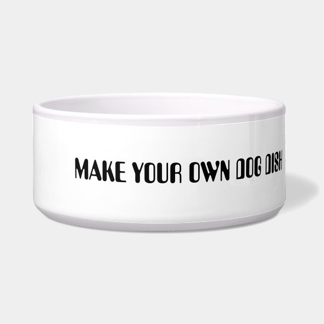 Make your own dog or cat dish customise it for you (Front)