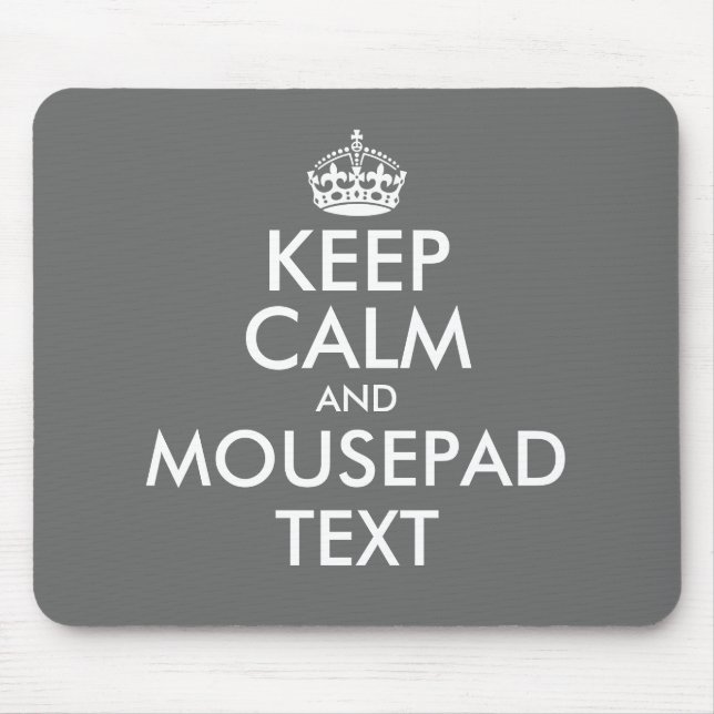 Make your own funny grey keep calm mouse pad (Front)