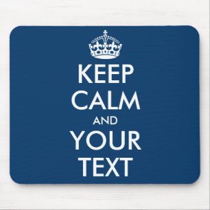 Make your own Keep Calm And Your Text Mouse Pad