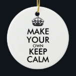 Make your own keep calm - black ceramic tree decoration<br><div class="desc">Hello and welcome, create and customise your own "keep calm" design for this one is unique! Replace the words "make your own keep calm" by the word of your choice and choose the colour you want! You can imagine and do everything!! ex: "keep calm and carry on" "keep calm and...</div>