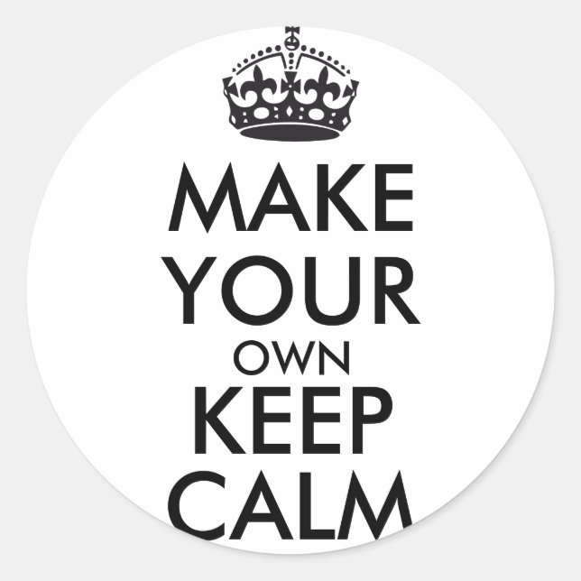 Make your own keep calm - black classic round sticker (Front)