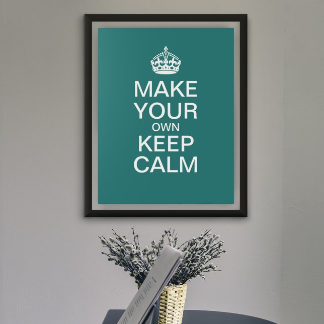 Make Your Own Keep Calm Poster (Template) (Creator Uploaded)