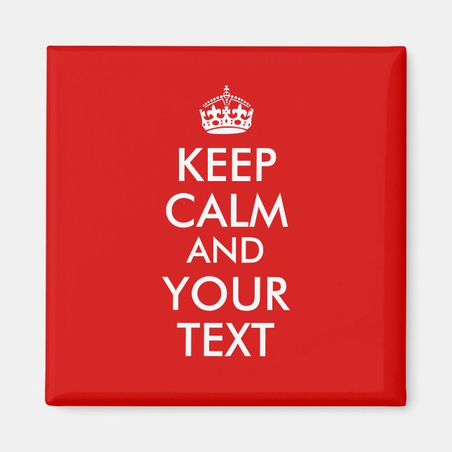 Make Your Own Keep Calm Saying Add Your Text Magnet (Front)