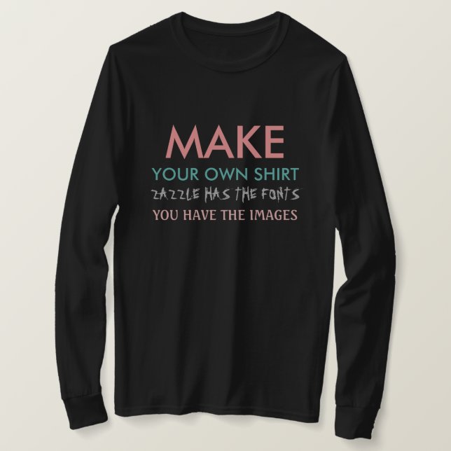Make your own long-sleeve shirt, women's (dark) T-Shirt (Design Front)