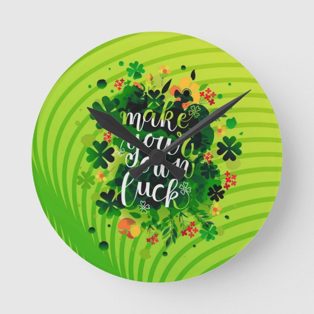 Make your own luck!  Acrylic Wall Clock (Front)