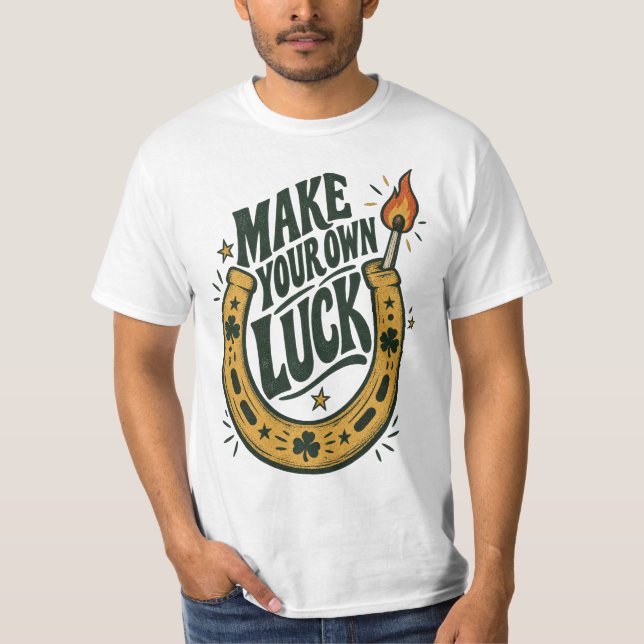Make Your Own Luck Dream Without Limits  T-Shirt (Front)