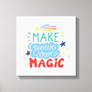 Make Your Own Magic Canvas Print