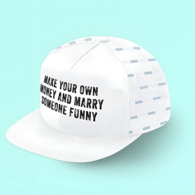 MAKE YOUR OWN MONEY AND MARRY SOMEONE FUNNY TRUCKER HAT (Creator Uploaded)