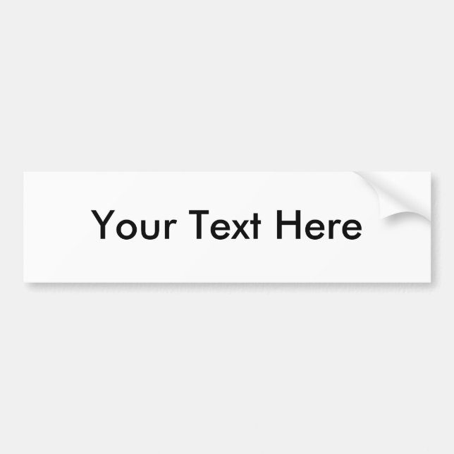 Make your own one of a kind bumper sticker (Front)