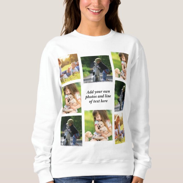 Make your own photo collage and text  sweatshirt (Front)
