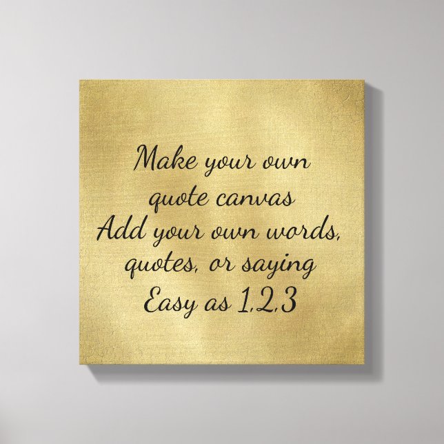 Make Your Own Quote Canvas (Gold) Print (Front)
