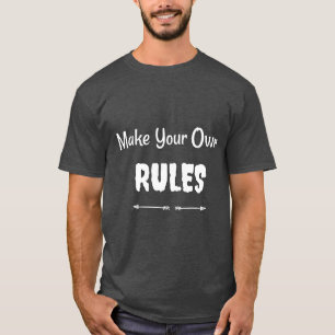 "Make Your Own Rules" - Empowerment T-Shirt