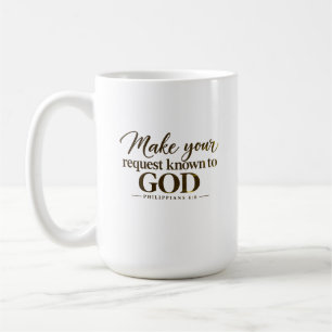 Make your request known to God Coffee Mug