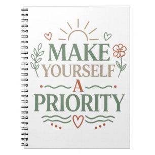 Make Yourself a Priority Botanical Quote Design Notebook