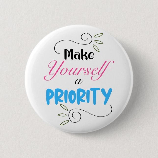 Make Yourself a Priority Classic Typography 6 Cm Round Badge (Front)
