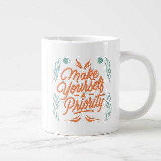 Make Yourself A Priority Large Coffee Mug